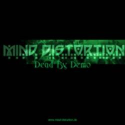 Mind Distortion : Dead By Demo